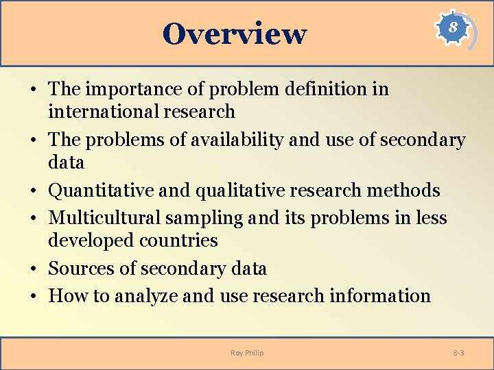 Overview 8 • The importance of problem definition in international research • The problems