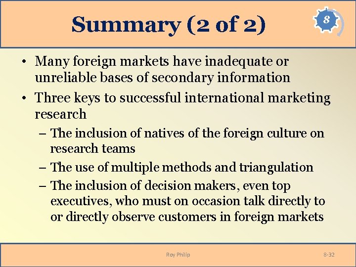 Summary (2 of 2) 8 • Many foreign markets have inadequate or unreliable bases