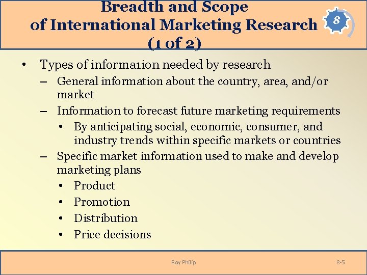 Breadth and Scope of International Marketing Research (1 of 2) • 8 Types of