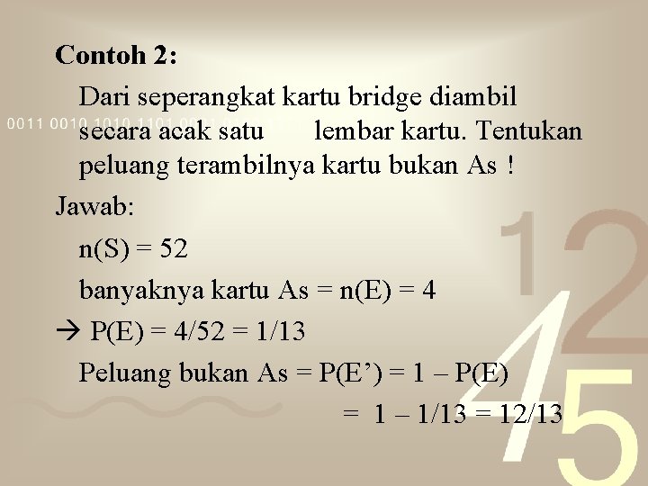 Contoh 2: Dari seperangkat kartu bridge diambil secara acak satu lembar kartu. Tentukan peluang