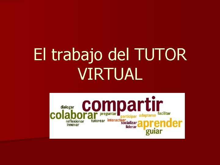 El trabajo del TUTOR VIRTUAL 