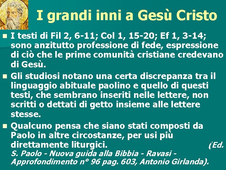 I grandi inni a Gesù Cristo I testi di Fil 2, 6 -11; Col I grandi inni a Gesù Cristo I testi di Fil 2, 6 -11; Col