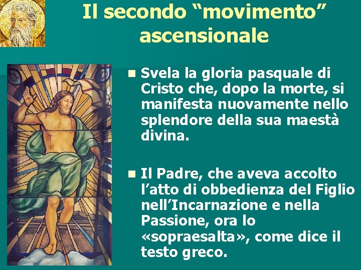 Il secondo “movimento” ascensionale ritardo n Svela la gloria pasquale di Cristo che, dopo Il secondo “movimento” ascensionale ritardo n Svela la gloria pasquale di Cristo che, dopo