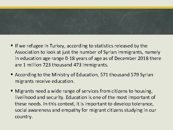 § If we refugee in Turkey, according to statistics released by the Association to