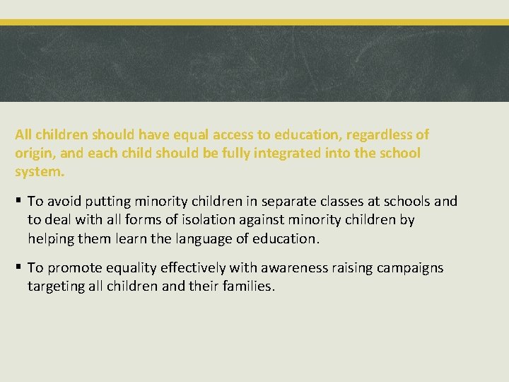 All children should have equal access to education, regardless of origin, and each child