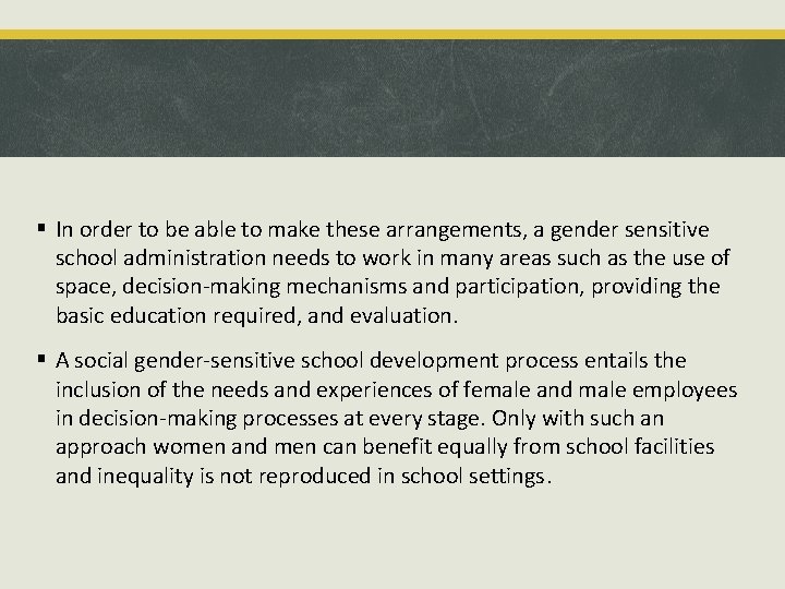 § In order to be able to make these arrangements, a gender sensitive school