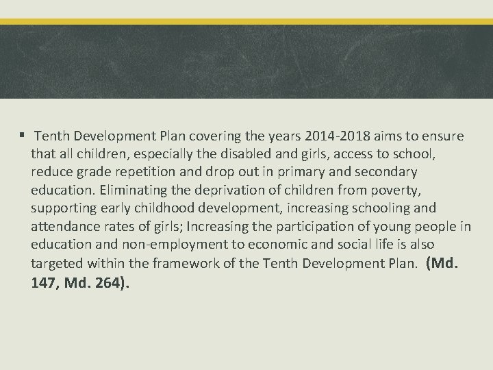  § Tenth Development Plan covering the years 2014 -2018 aims to ensure that