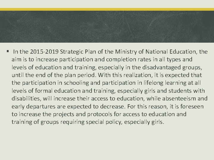 § In the 2015 -2019 Strategic Plan of the Ministry of National Education, the