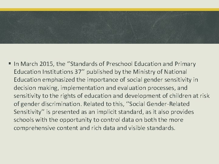 § In March 2015, the ‘’Standards of Preschool Education and Primary Education Institutions 37’’