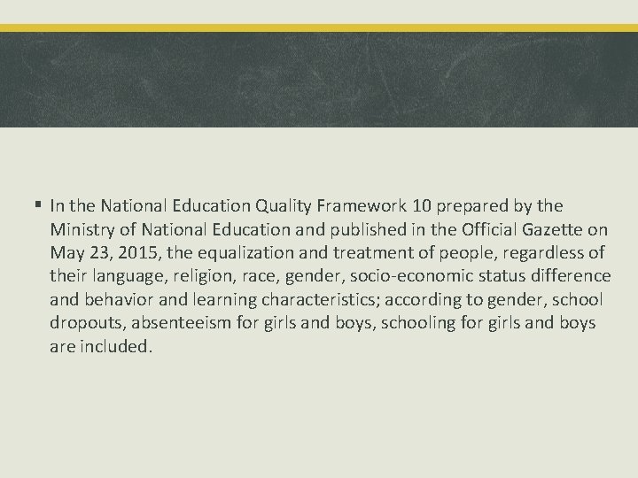 § In the National Education Quality Framework 10 prepared by the Ministry of National