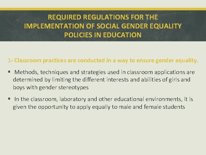 REQUIRED REGULATIONS FOR THE IMPLEMENTATION OF SOCIAL GENDER EQUALITY POLICIES IN EDUCATION 1 -