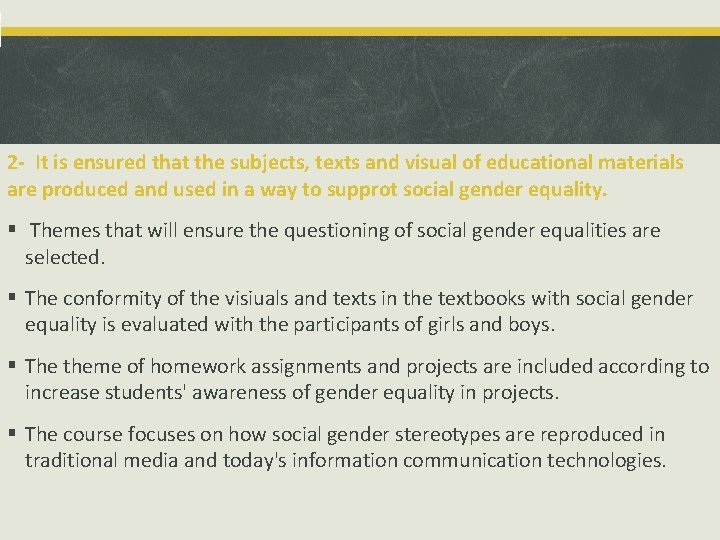  2 - It is ensured that the subjects, texts and visual of educational