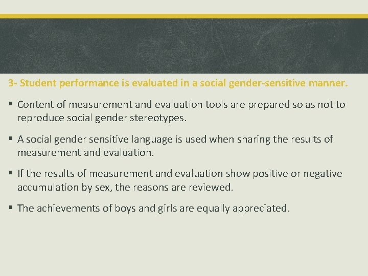 3 - Student performance is evaluated in a social gender-sensitive manner. § Content of