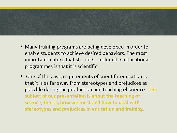 § Many training programs are being developed in order to enable students to achieve