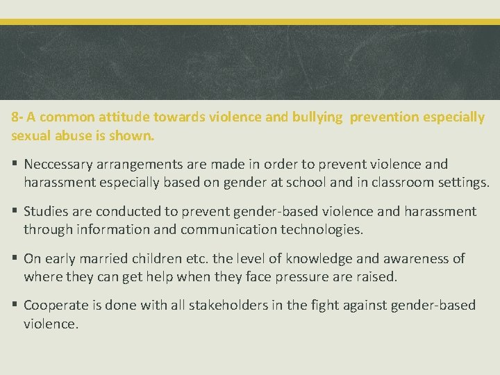 8 - A common attitude towards violence and bullying prevention especially sexual abuse is