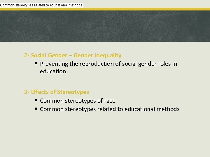 Common stereotypes related to educational methods 2 - Social Gender – Gender Inequality §