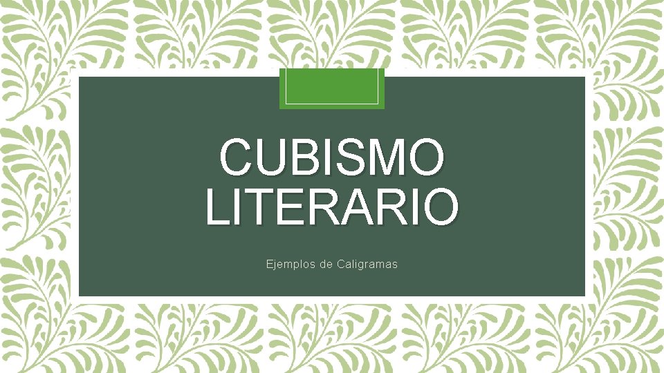 CUBISMO LITERARIO Ejemplos de Caligramas 