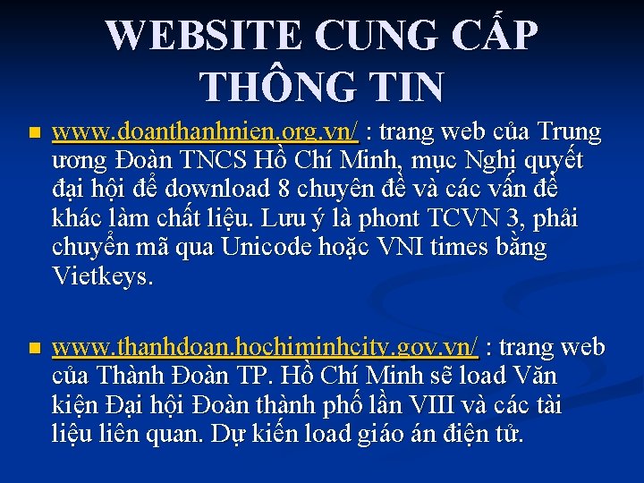 WEBSITE CUNG CẤP THÔNG TIN n www. doanthanhnien. org. vn/ : trang web của