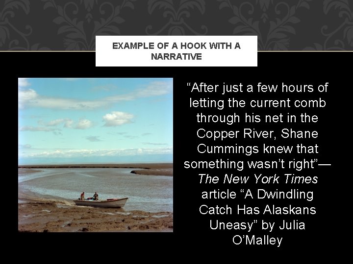 EXAMPLE OF A HOOK WITH A NARRATIVE “After just a few hours of letting