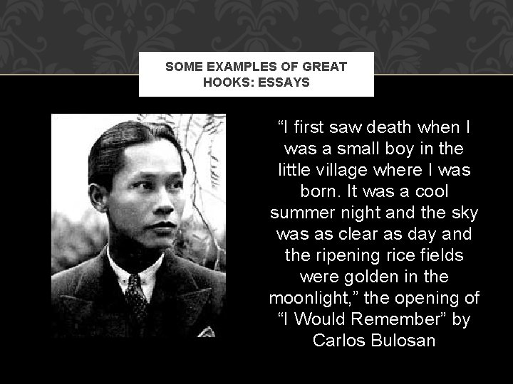 SOME EXAMPLES OF GREAT HOOKS: ESSAYS “I first saw death when I was a