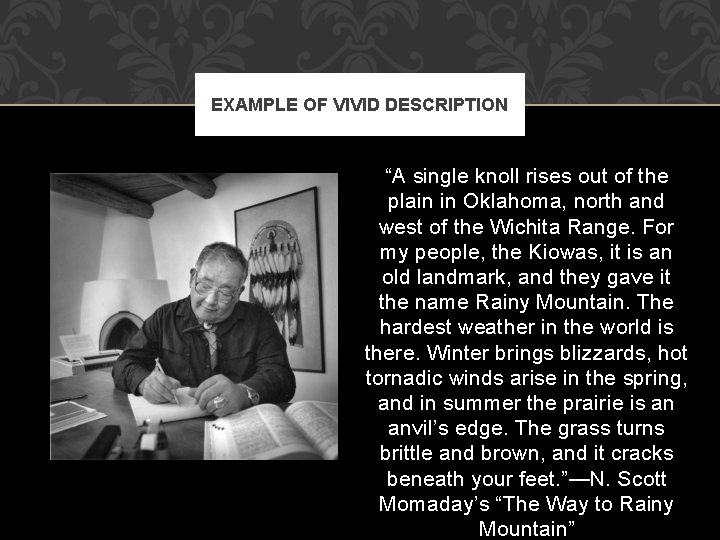 EXAMPLE OF VIVID DESCRIPTION “A single knoll rises out of the plain in Oklahoma,
