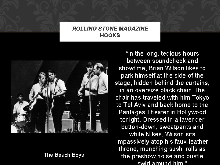 ROLLING STONE MAGAZINE HOOKS The Beach Boys “In the long, tedious hours between soundcheck