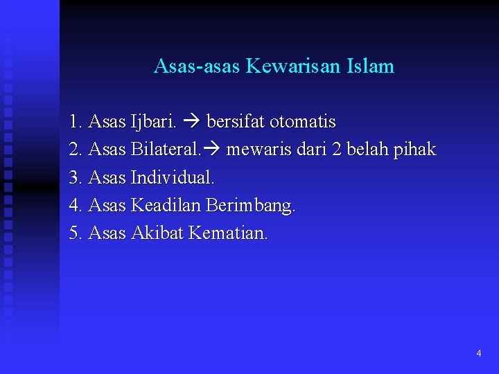 Asas-asas Kewarisan Islam 1. Asas Ijbari. bersifat otomatis 2. Asas Bilateral. mewaris dari 2