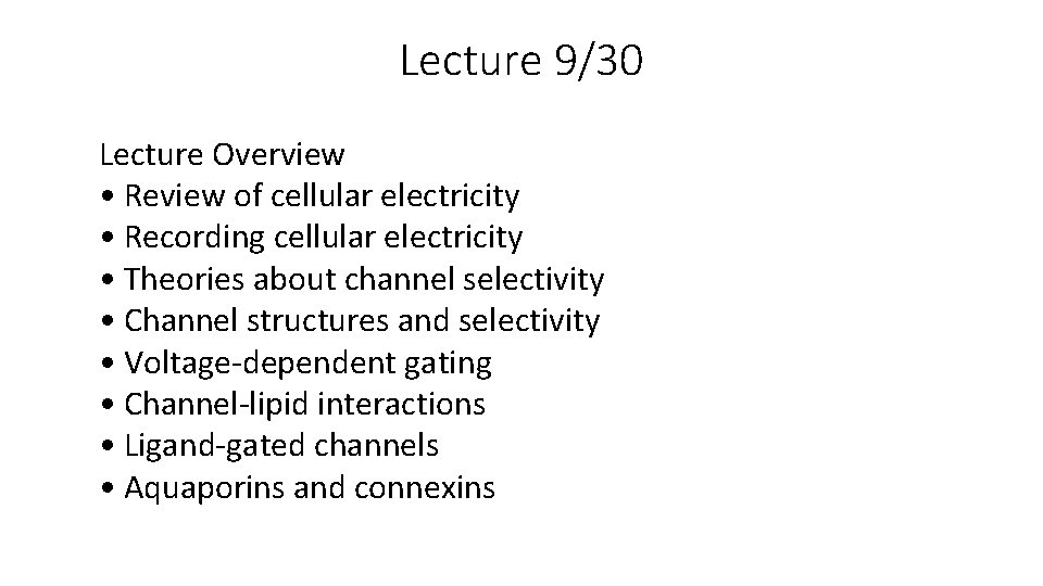 Lecture 9/30 Lecture Overview • Review of cellular electricity • Recording cellular electricity •