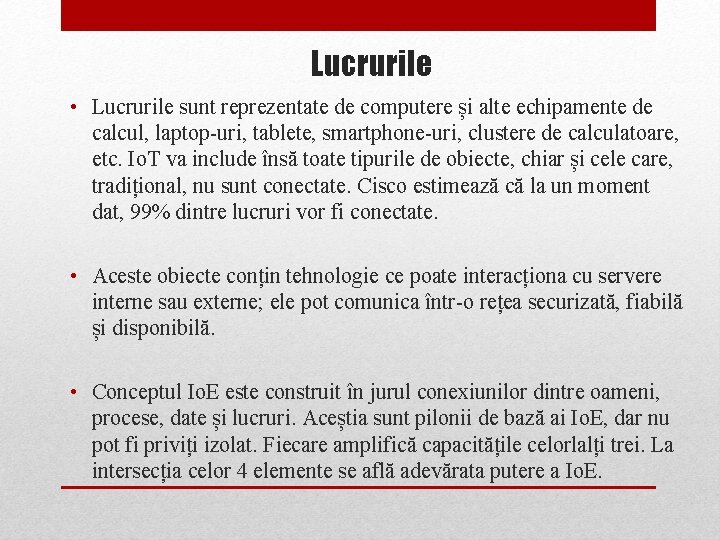 Lucrurile • Lucrurile sunt reprezentate de computere și alte echipamente de calcul, laptop-uri, tablete,