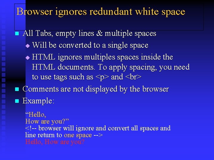 Browser ignores redundant white space n n n All Tabs, empty lines & multiple