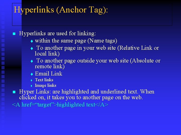 Hyperlinks (Anchor Tag): n Hyperlinks are used for linking: t within the same page