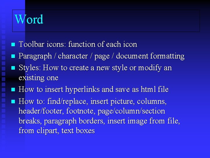 Word n n n Toolbar icons: function of each icon Paragraph / character /