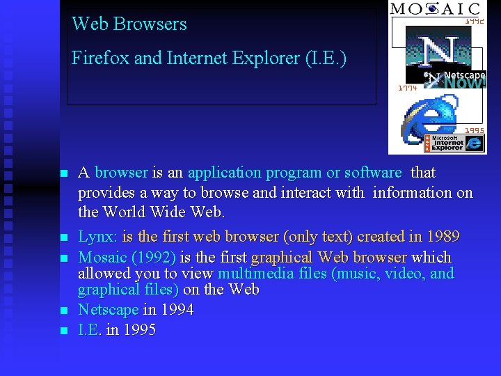 Web Browsers Firefox and Internet Explorer (I. E. ) n n n A browser