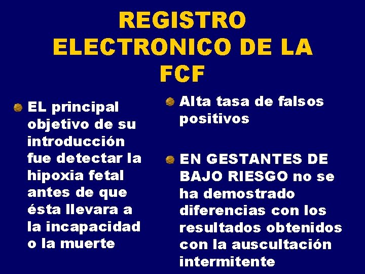 REGISTRO ELECTRONICO DE LA FCF EL principal objetivo de su introducción fue detectar la