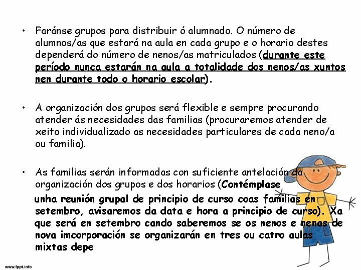  • Faránse grupos para distribuir ó alumnado. O número de alumnos/as que estará