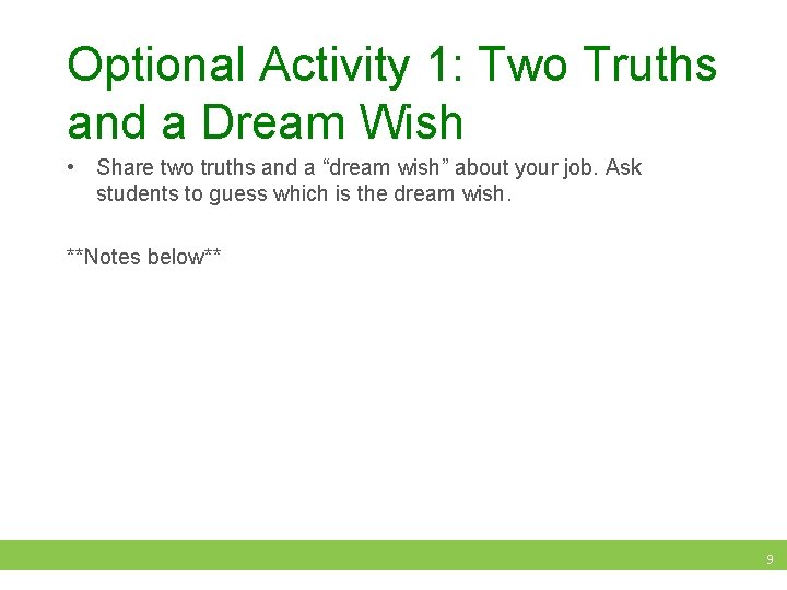 Optional Activity 1: Two Truths and a Dream Wish • Share two truths and