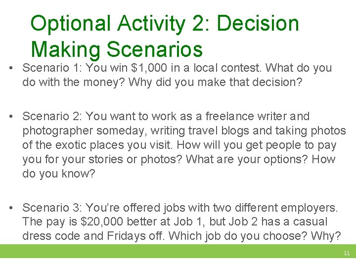 Optional Activity 2: Decision Making Scenarios • Scenario 1: You win $1, 000 in