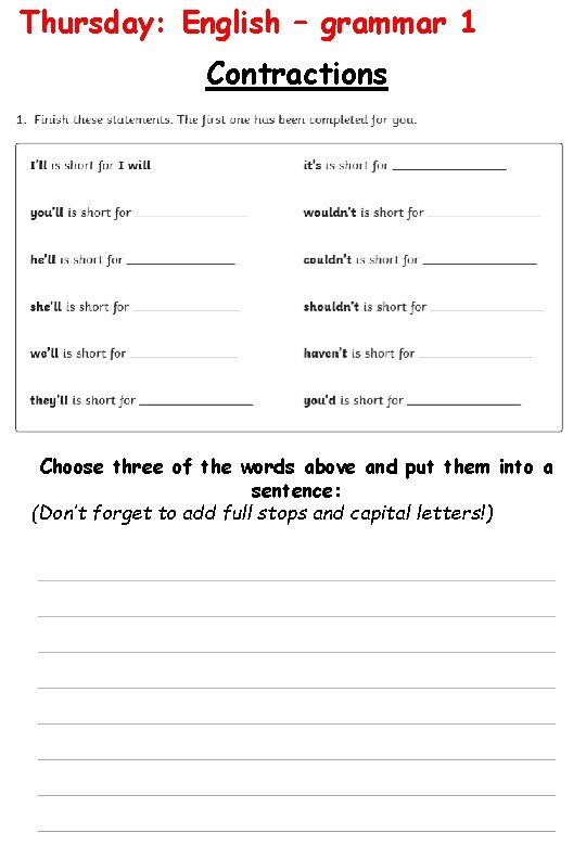 Thursday: English – grammar 1 Contractions Choose three of the words above and put