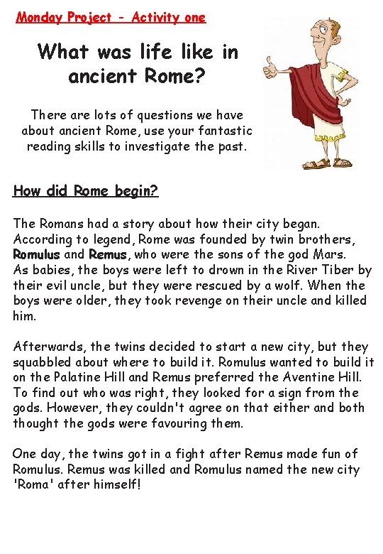 Monday Project - Activity one What was life like in ancient Rome? There are