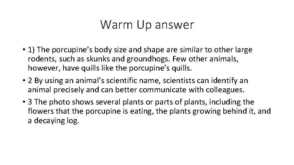 Warm Up answer • 1) The porcupine’s body size and shape are similar to