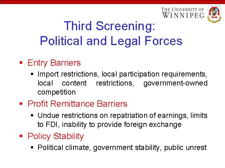 Third Screening: Political and Legal Forces § Entry Barriers § Import restrictions, local participation