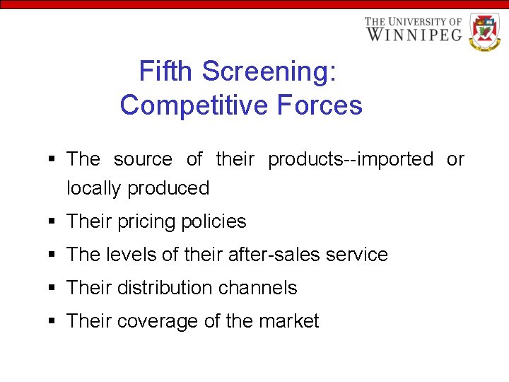 Fifth Screening: Competitive Forces § The source of their products--imported or locally produced §