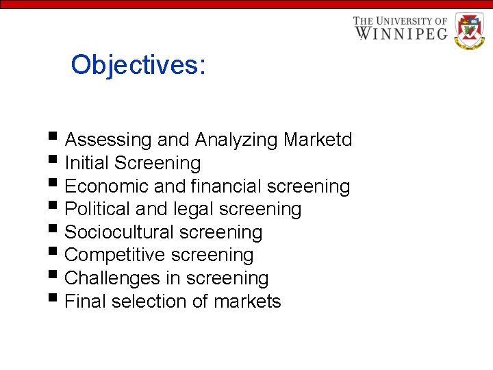 Learning Objectives: § Assessing and Analyzing Marketd § Initial Screening § Economic and financial