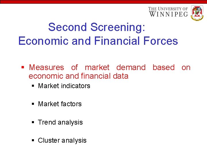 Second Screening: Economic and Financial Forces § Measures of market demand based on economic