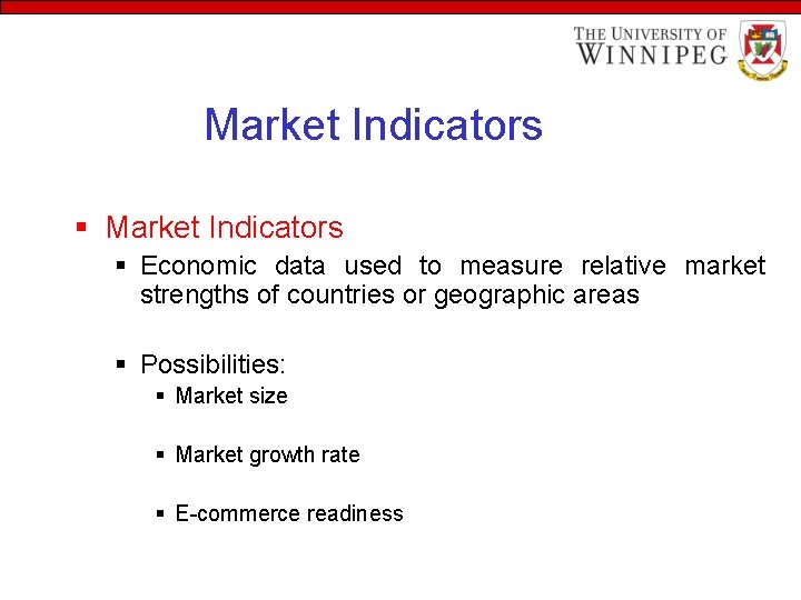 Market Indicators § Economic data used to measure relative market strengths of countries or