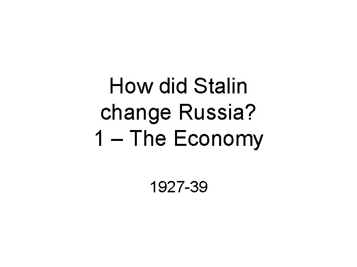 Stalin Inflation How did Stalin change Russia 1 The Economy