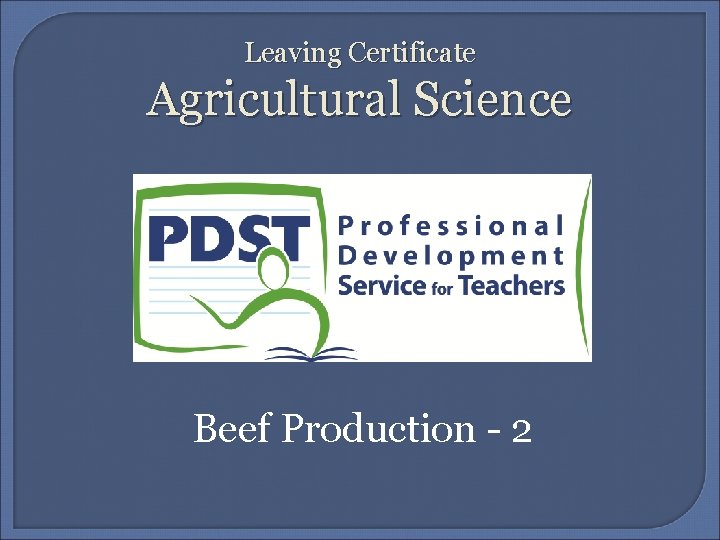 Leaving Certificate Agricultural Science Beef Production - 2 