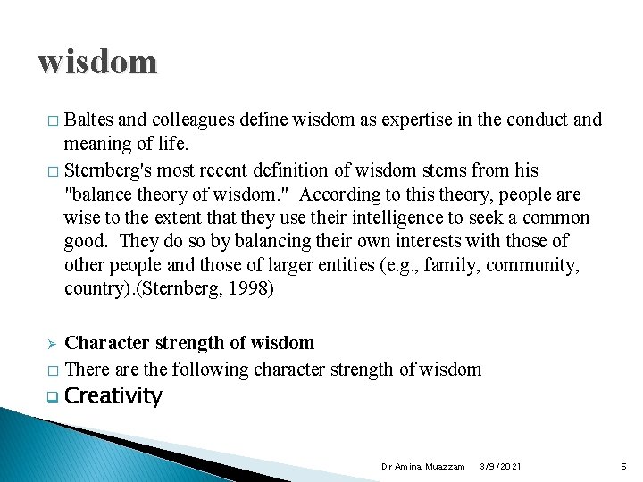 wisdom Baltes and colleagues define wisdom as expertise in the conduct and meaning of