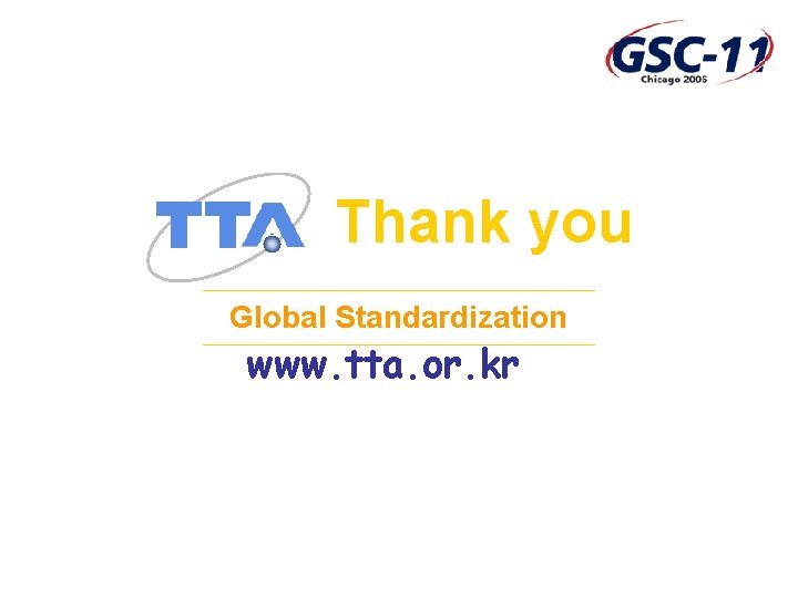 Thank you Global Standardization www. tta. or. kr 