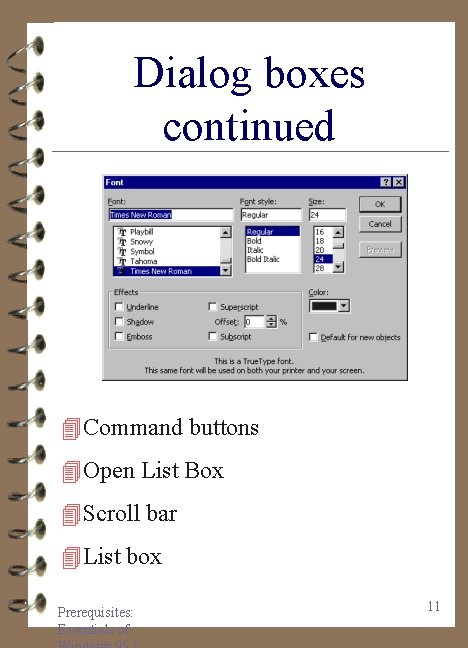 Dialog boxes continued 4 Command buttons 4 Open List Box 4 Scroll bar 4